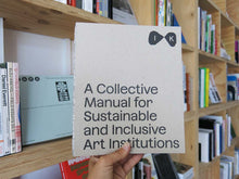 Load image into Gallery viewer, Islands of Kinship: A Collective Manual for Sustainable and Inclusive Art Institutions