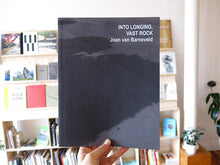 Load image into Gallery viewer, Joan van Barneveld - INTO LONGING, VAST ROCK