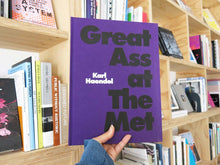 Load image into Gallery viewer, Karl Haendel – Great Ass at The Met