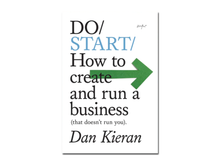 Load image into Gallery viewer, Dan Kieran – Do Start: How to create and run a business (that doesn't run you)