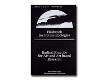 Load image into Gallery viewer, Fieldwork for Future Ecologies: Radical practice for art and art-based research