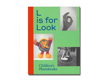 Load image into Gallery viewer, L is for Look: Children’s Photobooks