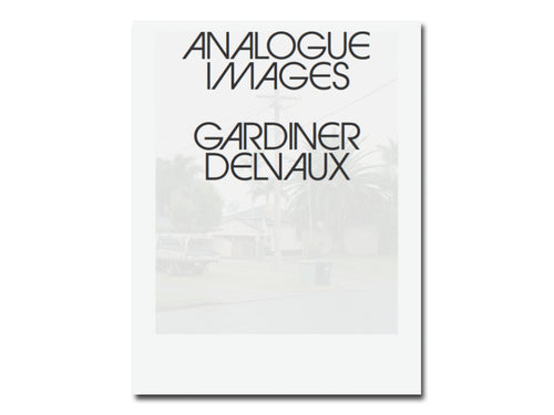 Analogue Images, Rory Gardiner, Maxime Delvaux