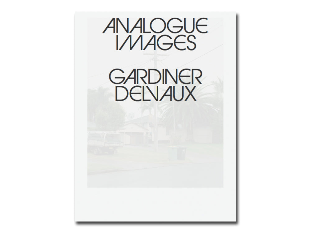 Analogue Images, Rory Gardiner, Maxime Delvaux