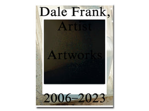 Dale Frank, Artist. Artworks 2006–2023