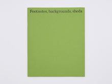 Load image into Gallery viewer, Hugh Strange, Max Creasy &amp; Elizabeth Hatz – Footnotes, backgrounds, sheds