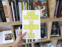 Load image into Gallery viewer, Hanne Hagenaars – The Roundness of Loss