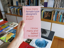 Load image into Gallery viewer, How many female type designers do you know?