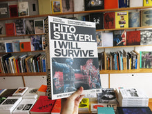 Load image into Gallery viewer, Hito Steyerl – I Will Survive
