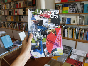 Living the City: Of Cities, People and Stories