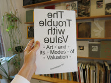 Load image into Gallery viewer, The Trouble with Value: Art and Its Modes of Valuation