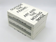 Load image into Gallery viewer, Outside the Frame: Art and the Moving Image