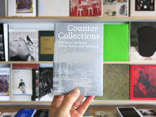 Load image into Gallery viewer, Counter-Collections: Dialogues between Urban Space and Archives