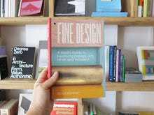 Load image into Gallery viewer, Scott Klinker – Fine Design: A Studio Guide to Remixing Design, Art, Craft, and Industry