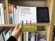 Load image into Gallery viewer, Re-Assembling Motherhood(s): On Radical Care and Collective Art as Feminist Practices