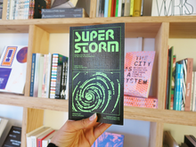 Load image into Gallery viewer, Naomi Biasetton – Superstorm: Politics and Design in the Age of Information