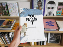 Load image into Gallery viewer, Sasha Huber: You Name It