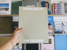 Load image into Gallery viewer, Tom Callemin – Double Reality