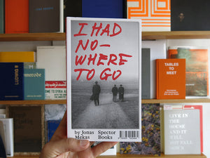 Jonas Mekas – I Had Nowhere To Go