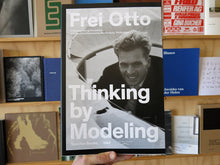 Load image into Gallery viewer, Frei Otto - Thinking by Modelling