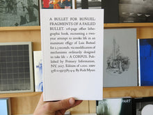 Load image into Gallery viewer, Rick Myers - A Bullet for Buñuel: Fragments of a Failed Bullet