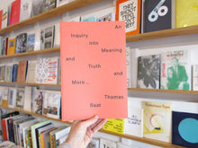 Load image into Gallery viewer, Thomas Raat - An Inquiry into Meaning and Truth and more..