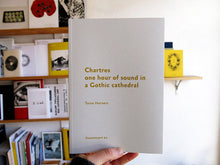 Load image into Gallery viewer, Toine Horvers - Chartres: One Hour of Sound in a Gothic Cathedral