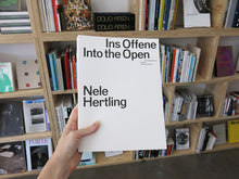 Load image into Gallery viewer, Nele Hertling: Into the Open