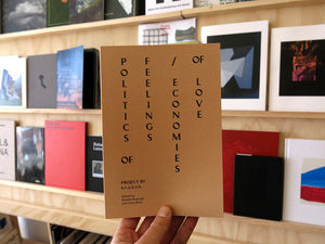 Politics of Feelings / Economies of Love