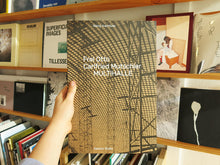 Load image into Gallery viewer, Georg Vrachliotis - Frei Otto, Carlfried Mutschler: Multihalle