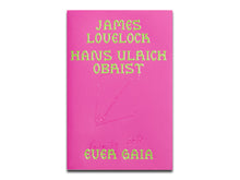 Load image into Gallery viewer, James Lovelock &amp; Hans Ulrich Obrist – Ever Gaia