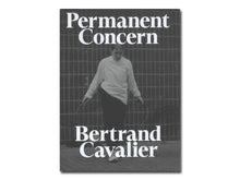 Load image into Gallery viewer, Bertrand Cavalier – Permanent Concern