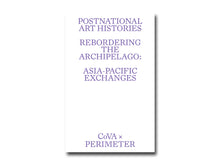 Load image into Gallery viewer, Rebordering the Archipelago: Asia Pacific Exchanges