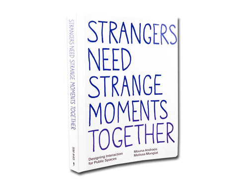 Strangers need strange moments together: Designing interaction for public spaces