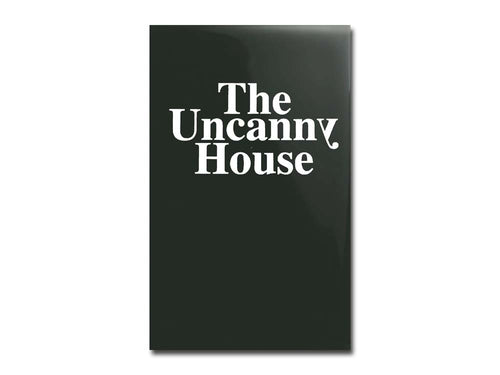 The Uncanny House