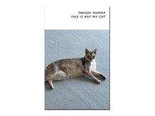 Load image into Gallery viewer, Takashi Homma – This Is Not My Cat