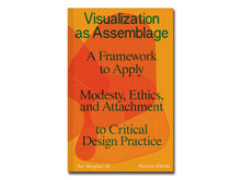 Load image into Gallery viewer, Patricio Dávila – Visualizing Assemblages: Modesty, Ethics, and Attachment Inform a Critical Design Practice