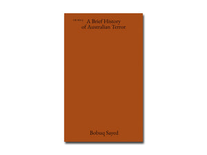Bobuq Sayed –A Brief History of Australian Terror