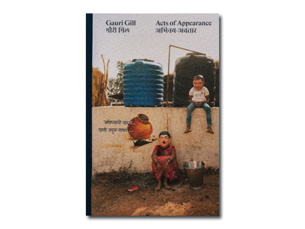Gauri Gill – Acts of Appearance