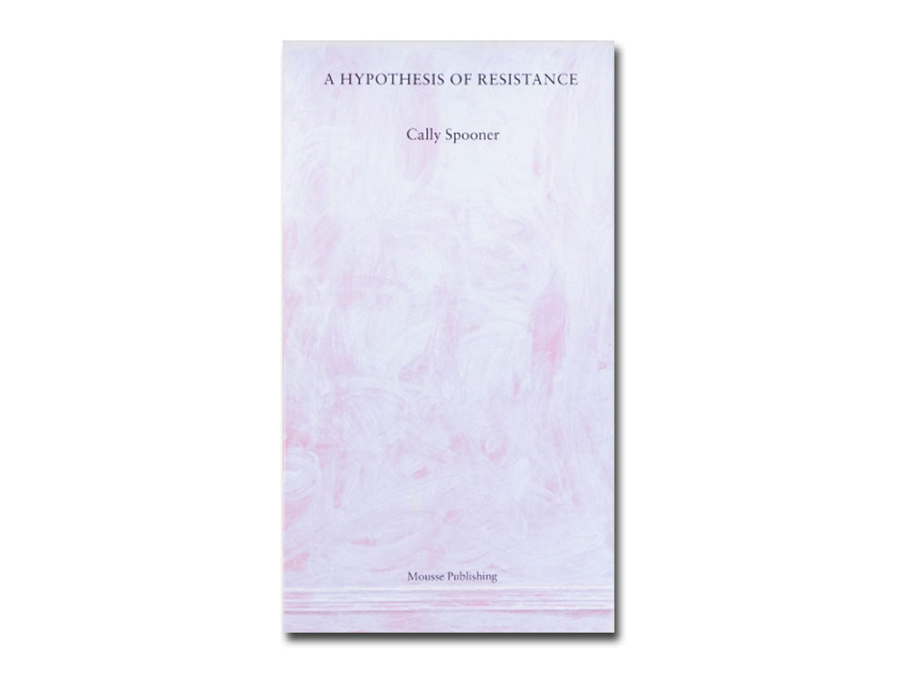 Cally Spooner: A Hypothesis of Resistance