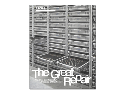 ARCH+ The Great Repair: A Catalog of Practices