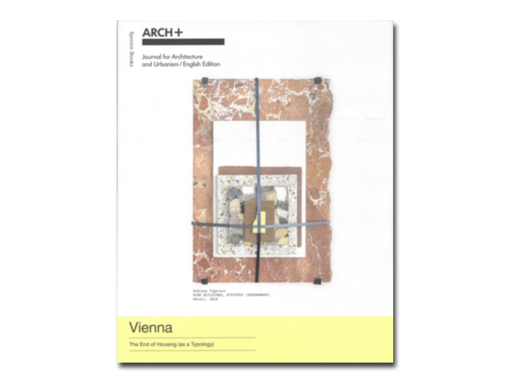 ARCH+ Vienna: The End of Housing (as a Typology)