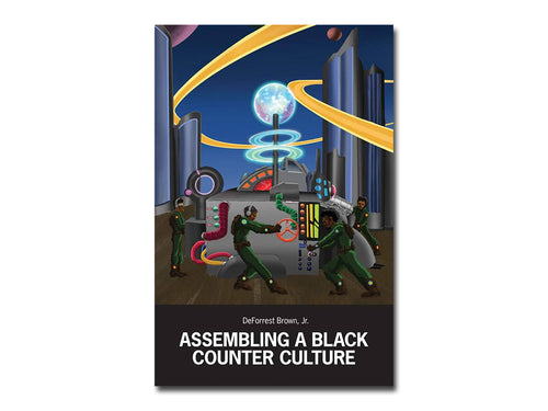 DeForrest Brown, Jr. – Assembling a Black Counter Culture