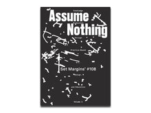 Load image into Gallery viewer, [FORTHCOMING] Giulia Cordin – Assume Nothing: On Practice-Based Art, Design and Education