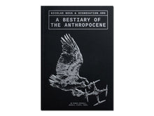 Load image into Gallery viewer, A Bestiary of the Anthropocene