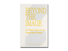 Load image into Gallery viewer, Alessandro Sbordoni – Beyond the Image: On Visual Culture in the Twenty-First Century