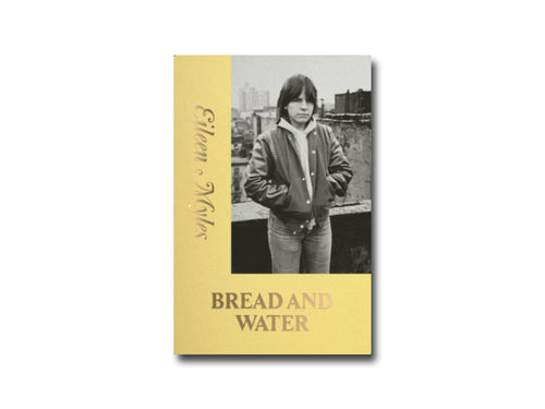 Eileen Myles – Bread and Water