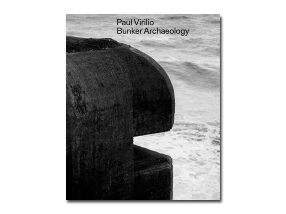 [FORTHCOMING] Paul Virilio: Bunker Archeology