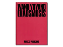 Load image into Gallery viewer, Wang Yuyang: Chaosmosis