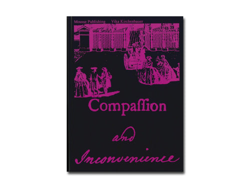 Vika Kirchenbauer: Compassion and Inconvenience